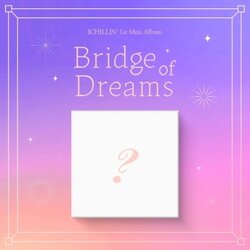 [Pre] ICHILLIN' : 1st Mini Album - Bridge of Dreams
