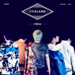 [Pre] FT Island : 5th Album - I Will
