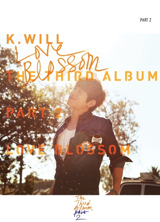 [พร้อมส่ง 1 ชุด] K.Will : 3rd Album - Part. 2 : Love Blossom