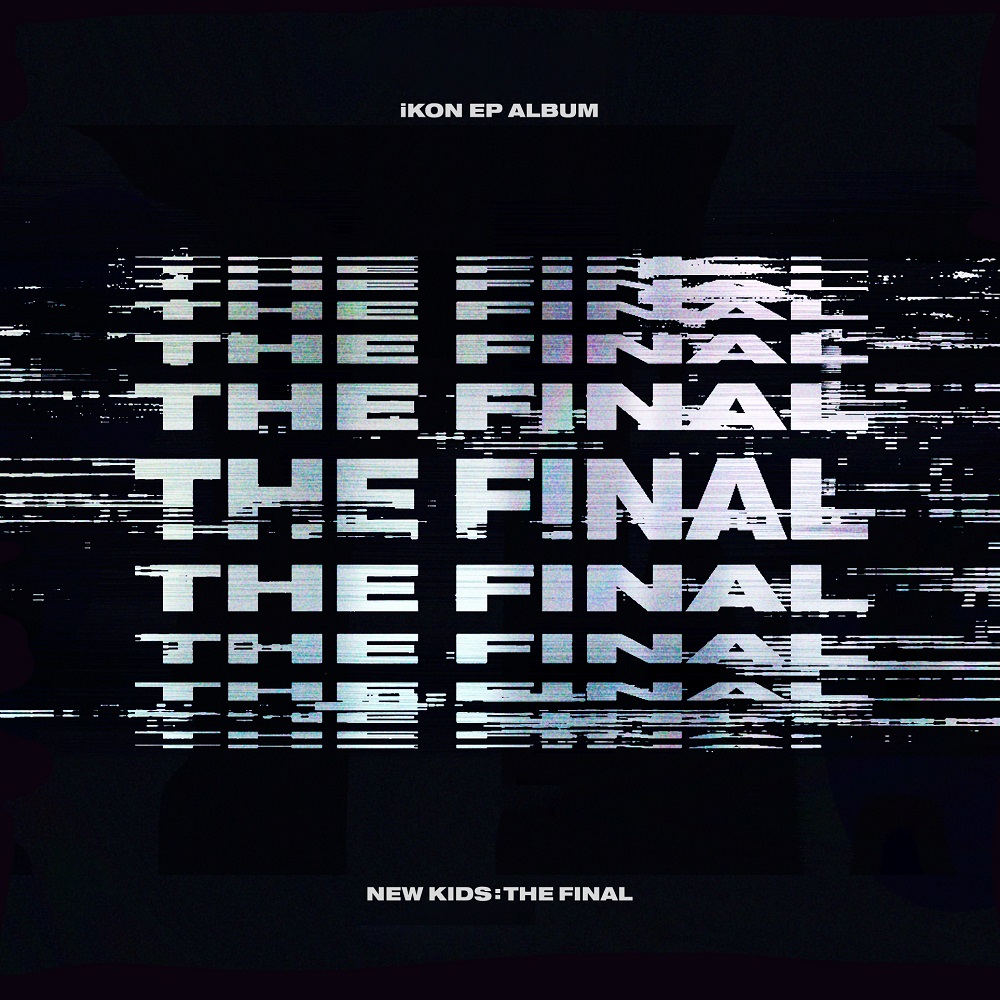 [Pre] iKON : Ep Album - NEW KIDS : THE FINAL (Blackout Ver.) +Poster