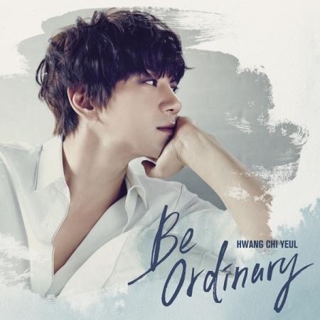 [Pre] Hwang Chi Yeul : 1st Mini Album - BE ORDINARY