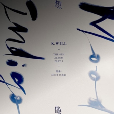 [Pre] K.Will : 4th Album Part. 2 - Mood Indigo