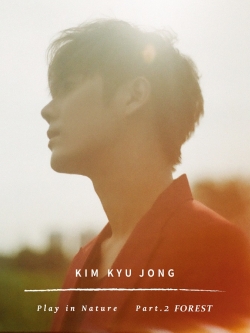 [Pre] Kim Kyu Jong : 2nd Single - Play in Nature Part.2 FOREST