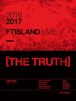 [Pre] FT Island : 2016-2017 FTISLAND LIVE - THE TRUTH DVD
