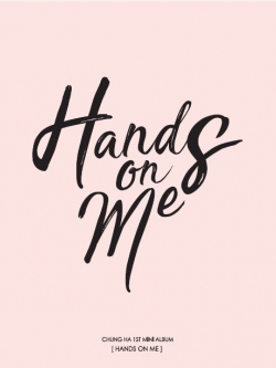 [Pre] CHUNG HA : 1st Mini Album - Hands On Me