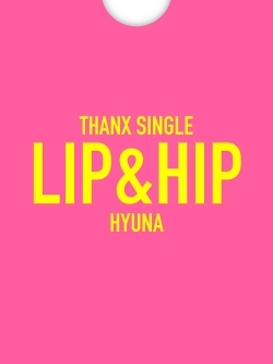 [Pre] HyunA : Thanx Single - Lip & Hip +Poster