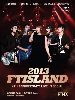 [Pre] FT Island : 2013 FTISLAND 6th Anniversary Concert - FTHX [2DVD]