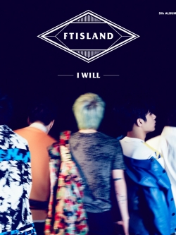 [Pre] FT Island : 5th Album - I Will